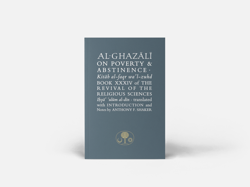 Al-Ghazali: On Poverty and Abstinence