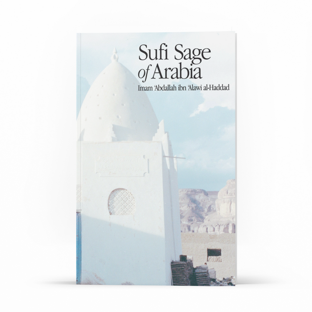 Sufi Sage of Arabia: Imam Abdallah ibn Alawi al-Haddad